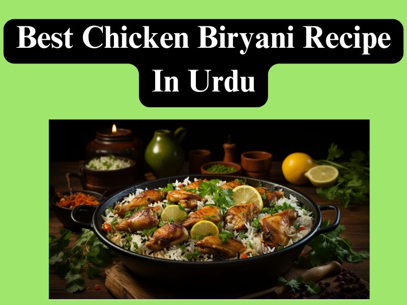 Best Chicken Biryani Recipe In Urdu